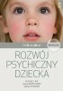 Rozwój psychiczny dziecka od 0 do 10 lat